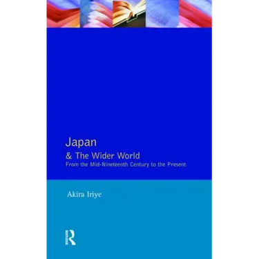 Japan and the Wider World: From the Mid-Nineteenth Century to the Present