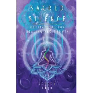 Sacred Silence: Meditations for Healing and Growth