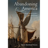 Abandoning America: Life-Stories from Early New England