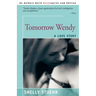 Tomorrow Wendy: A Love Story