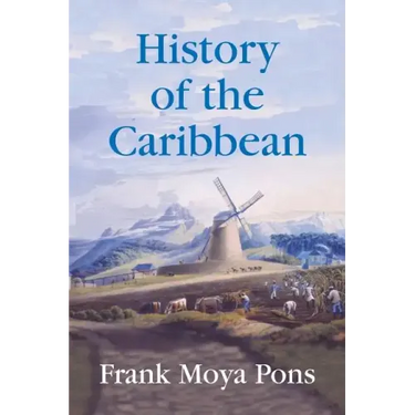History of the Caribbean: Plantations, Trade, and War in the Atlantic World