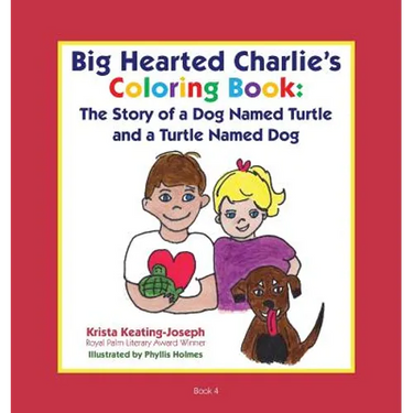 Big-Hearted Charlie's Coloring Book: The Story of a Dog Named Turtle and a Turtle Named Dog