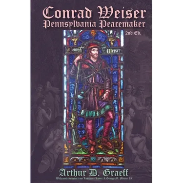 Conrad Weiser: Pennsylvania Peacemaker
