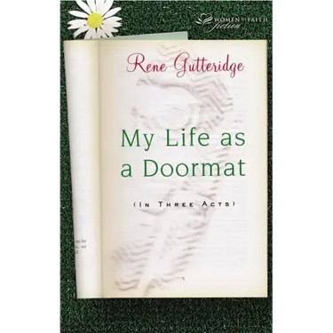 My Life as a Doormat (in Three Acts)