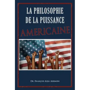 La Philosophie De La Puissance Américaine