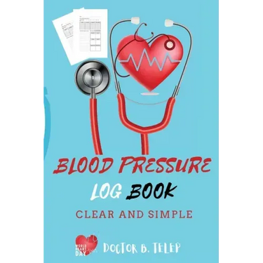 Blood Pressure Log Book: Record And Monitor Blood Pressure At Home To Track Heart Rate Systolic And Diastolic-Convenient Portable Size 6x9 Inch