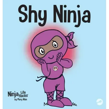 Shy Ninja: A Children's Book About Social Emotional Learning and Overcoming Social Anxiety