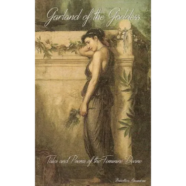 Garland of the Goddess: Tales and Poems of the Feminine Divine