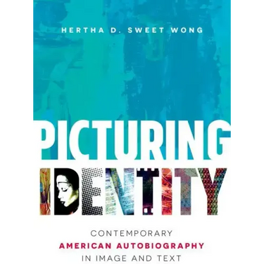 Picturing Identity: Contemporary American Autobiography in Image and Text