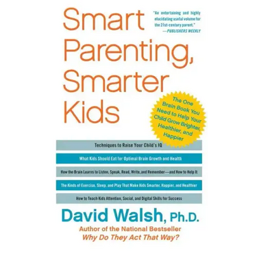 Smart Parenting, Smarter Kids: The One Brain Book You Need to Help Your Child Grow Brighter, Healthier, and Happier
