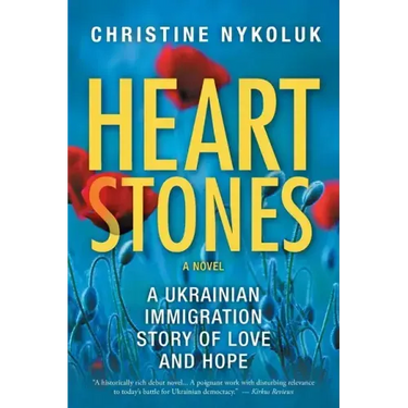 Heart Stones: A Ukrainian Immigration Story of Love and Hope