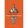 Business Ethics and Catholic Social Thought
