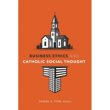 Business Ethics and Catholic Social Thought