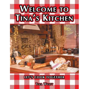 Welcome to Tina's Kitchen: Let's Cook Together