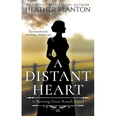 A Distant Heart: A Sweet Western Christian Romance