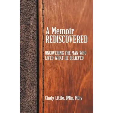 A Memoir Rediscovered: Uncovering the Man Who Lived What He Believed