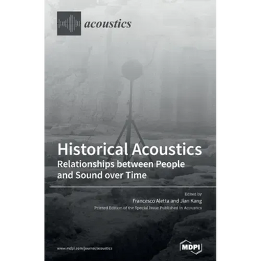 Historical Acoustics: Relationships between People and Sound over Time