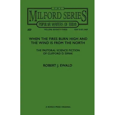 When the Fires Burn High and The Wind is From the North: The Pastoral Science Fiction of Clifford D. Simak