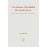The Monster That Killed His Family Twice: The Faith Green Story