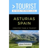 Greater Than a Tourist- Asturias Spain: 50 Travel Tips from a Local