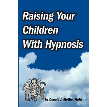 Raising Your Children with Hypnosis
