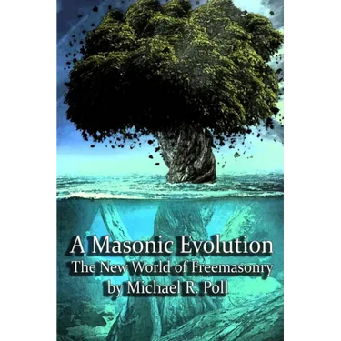 A Masonic Evolution: The New World of Freemasonry