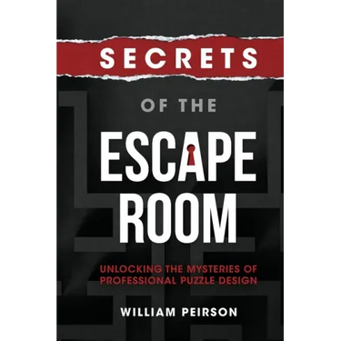 Secrets of the Escape Room: Unlocking the Mysteries of Professional Puzzle Design