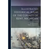 Illustrated Historical Atlas of the County of Kent, Michigan