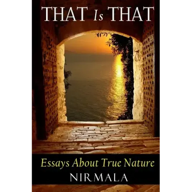 That Is That: Essays About True Nature