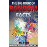 The Big Book of Random Facts Volume 2: 1000 Interesting Facts And Trivia