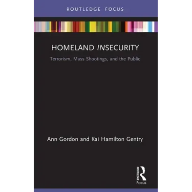 Homeland Insecurity: Terrorism, Mass Shootings and the Public