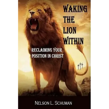Waking The Lion Within: Reclaiming Your Position In Christ