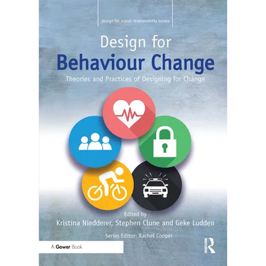 Design for Behaviour Change: Theories and practices of designing for change
