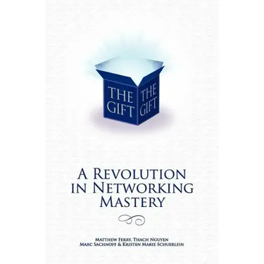 The Gift - A Revolution in Networking Mastery
