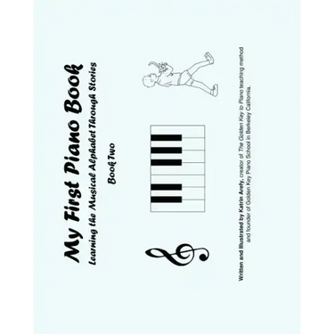 My First Piano Book 2: Learning The Musical Alphabet Through Stories