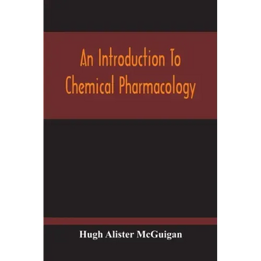 An Introduction To Chemical Pharmacology; Pharmacodynamics In Relation To Chemistry