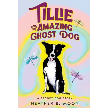 Tillie and the Amazing Ghost Dog: A Spooky Dog Story
