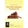 Understanding and following the Fair Debt Collection Practices Act: The Collecting Money Series