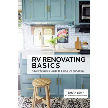 RV Renovating Basics: A New Owner's Guide to Fixing Up an Old RV