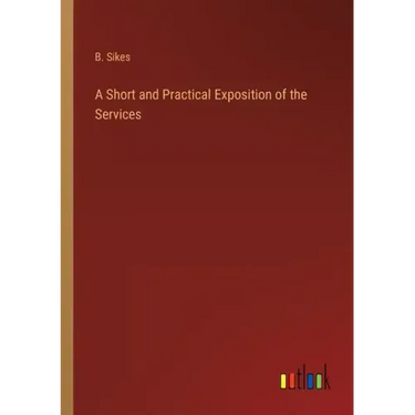 A Short and Practical Exposition of the Services