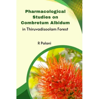 Pharmacological Studies on Combretum Albidum in Thiruvadisoolam Forest