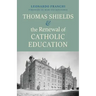 Thomas Shields and the Renewal of Catholic Education