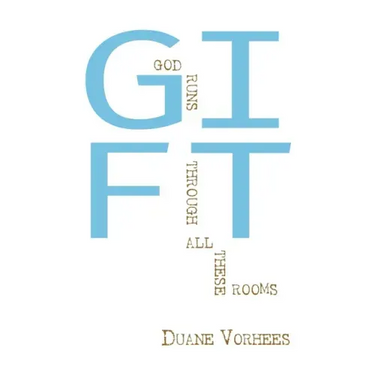 Gift: God Runs Through All These Rooms