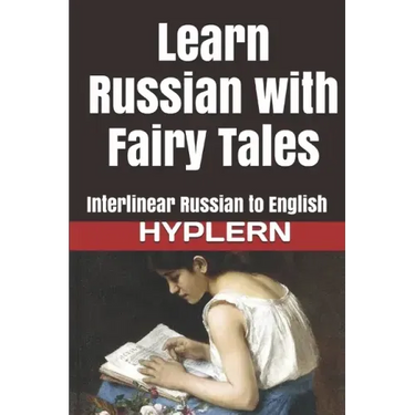 Learn Russian with Fairy Tales: Interlinear Russian to English