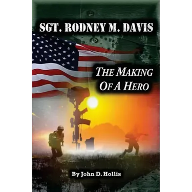 Sgt. Rodney M. Davis: The Making of a Hero