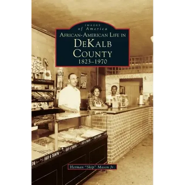 African-American Life in Dekalb County: 1823-1970