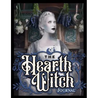 The Hearth Witch Journal: Four seasons in a magical home.
