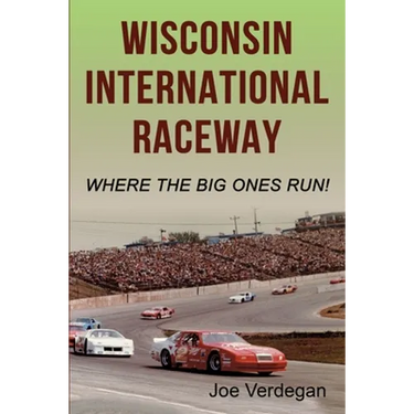 Wisconsin International Raceway: Where the Big Ones Run!