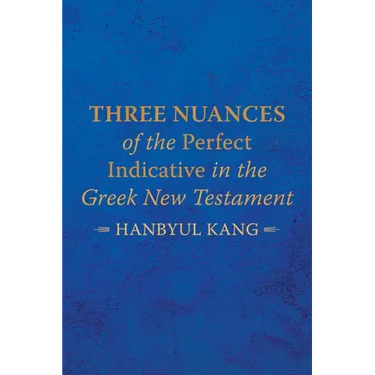 Three Nuances of the Perfect Indicative in the Greek New Testament