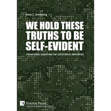 We Hold These Truths to Be Self-Evident: The National Guard and the Categorical Imperative
